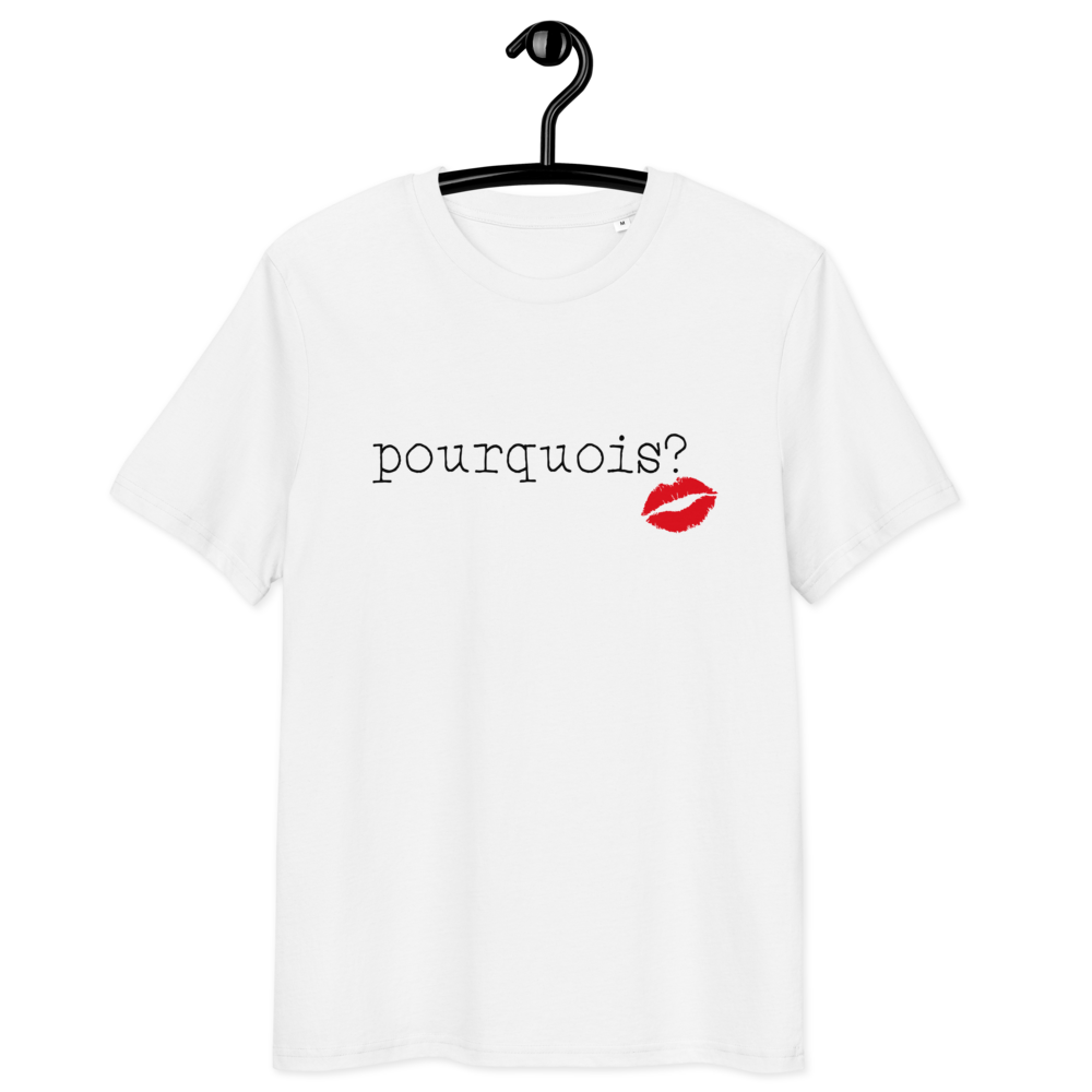 POURQUOIS? - Wonderful Unisex T-Shirt aus Bio-Baumwolle mit Motiv bedruckt